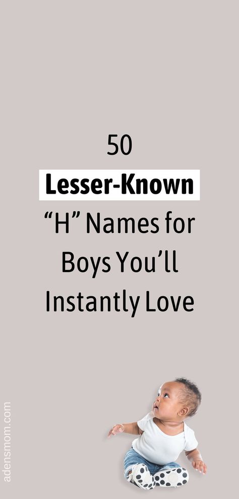 50 lesser-known H names for boys you'll instantly love H Names For Boys, Biys Names, H Boy Names, Boys Baby Names, H Baby Names, H Names, Boys Names Rare, Hottest Guy Names, English Boy Names