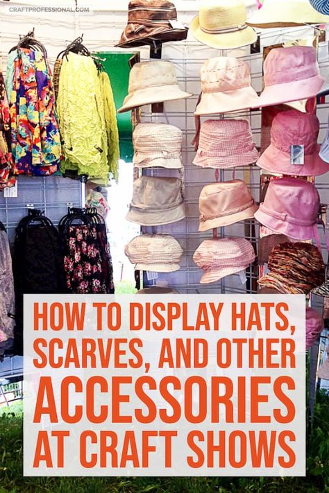 Diy Scarf Display Stand, Scarves Display Ideas, How To Display Scarves At A Craft Show, How To Display Hats At A Craft Show, How To Display Scarves, Hat Vendor Booth Display, How To Display Hats, Scarf Display Ideas Craft Booths, Hat Display Ideas Craft Show