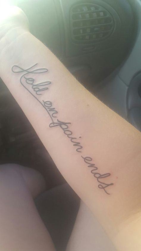 Hold On Pain Ends Tat, Hold On Pain Ends, Quote Tattoos, Pretty Tattoos For Women, Ink Ideas, First Tattoo, Rose Tattoos, Meaningful Tattoos, Pretty Tattoos