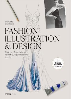 Buy Fashion Illustration & Design by Manuela Brambatti from Waterstones today! Click and Collect from your local Waterstones or get FREE UK delivery on orders over £20. Fashion Illustration Design, Fashion Figure Templates, Fashion Illustration Collage, Fashion Design Books, Alex Russo, Buch Design, Fashion Illustrations Techniques, Central Saint Martins, Fashion Figures