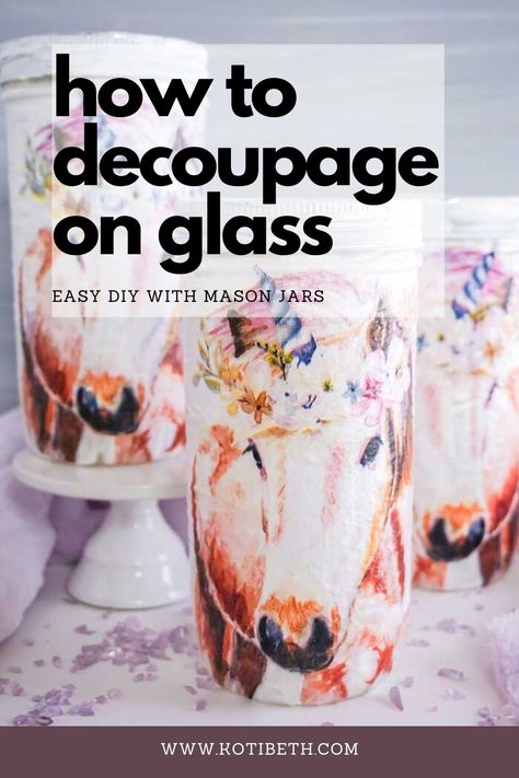 How to decoupage with napkins on glass. Make mason jar crafts with this easy tutorial and ideas for beginners. This DIY decoration can be used for storage, organizing, a vase, or just a decoration in your home.  Find beautiful paper napkins for decoupage on glass in trendy designs like this unicorn. Get decoupage ideas on glass and tips to make your glass jars with a napkin, paint, and Mod Podge.  #decoupage #masonjar #diy #craft #ideas #homemade #diygift Modge Podge Glass, Diy Decoupage Plates, Decorating Glass Jars, Decoupage With Napkins, Mod Podge Glass, Glass Jars Diy, Decoupage On Glass, Mason Jar Craft, Diy Mod Podge