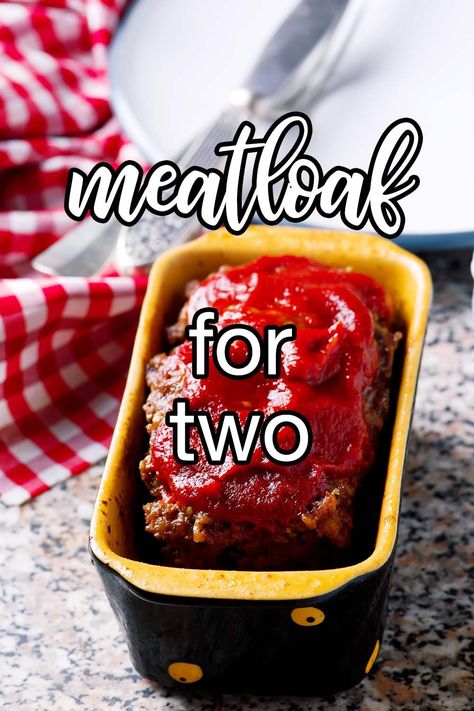 Meatloaf For Two Easy, Meatloaf Recipes For Two People, Single Serving Meatloaf, Single Serve Meatloaf, Meatloaf For Two People, Small Meatloaf Recipes Easy, Cooking For Two Recipes Couple, Dishes For Two People, One Person Meatloaf