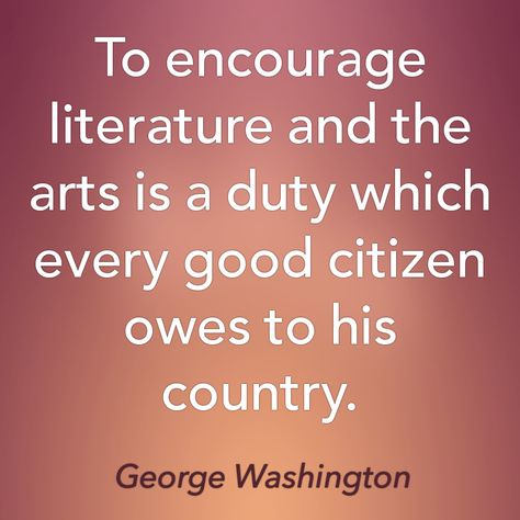 LITERACY QUOTE OF THE DAY: George Washington Literacy Quotes, Good Citizen, Quote Creator, George Washington, The Arts, Helping Kids, Quote Of The Day, Literacy, Literature