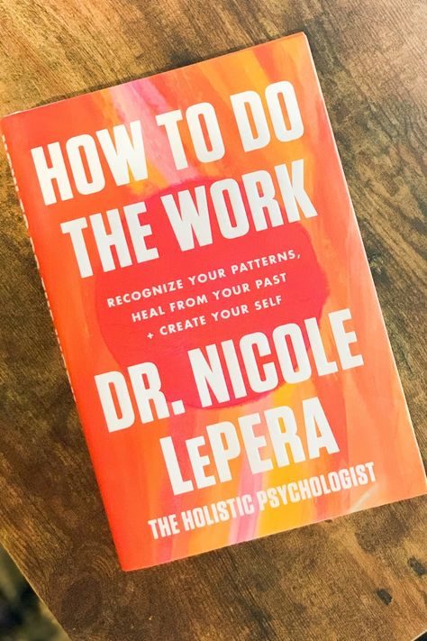 self-healing book to heal your trauma how to do the work Holistic Mami, Psychologist Books, Dream Bookshelf, Dr Nicole Lepera, Nicole Lepera, Holistic Psychologist, Kindle Reader, Life Changing Books, Do The Work