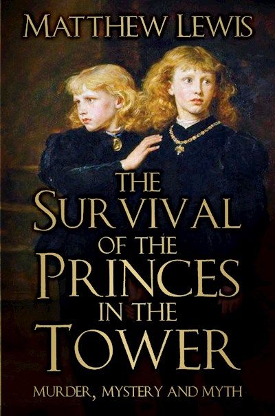 Princes In The Tower, Matthew Lewis, Historical Fiction Books, Richard Iii, English History, Cold Case, British History, The Tower, Historical Fiction