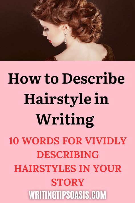 An image of a woman with brown curly hair, and the pin title which is “How to describe hairstyles in writing. 10 words for vividly describing hairstyles in your story.” Write Inspiration, Feminine Definition, Style Examples, Writing Expressions, Very Easy Hairstyles, Writing Checks, Describing Characters, Writing Style, Story Board