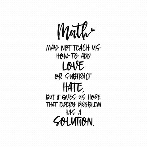 Add Math Wallpaper, Mathematics Love Quotes, Maths Group Dp, Math May Not Teach Us How To Add Love, Physics Related Quotes, The Beauty Of Mathematics, Math Hugot Lines English, Math Quotes For Classroom High Schools, Math Quotation