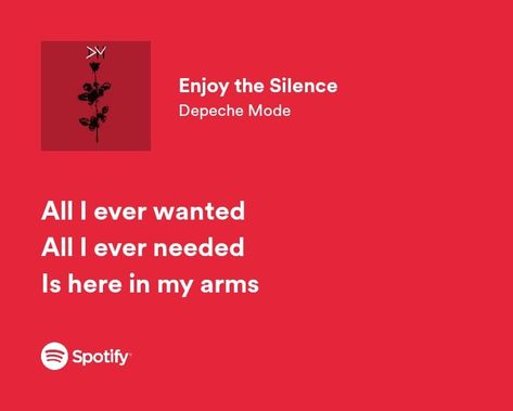 enjoy the silence - despeche mode Silence Lyrics, Songs Quotes, In My Arms, Enjoy The Silence, Dancing In The Dark, All I Ever Wanted, Poster Ideas, Song Quotes, Wallpapers