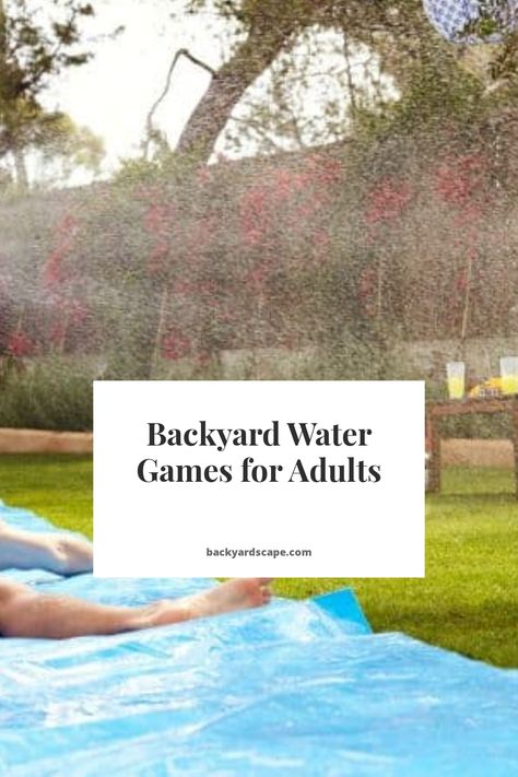 Backyard Water Games for Adults Water Balloon Drinking Games, Water Party Adults, Water Yard Games, Water Slide Games For Adults, Backyard Water Games For Adults, Water Obstacle Course For Adults, Fun Water Games For Adults, Adult Summer Party Games Outside, Backyard Party Ideas For Teens