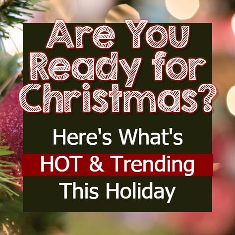 Christmas Trends 2022 - Here's What's HOT This Holiday Season Christmas Gifts 2022 Trends, Christmas Trends 2023, Holiday Decor Trends, Craft Trends, Decorating The Christmas Tree, Trending Christmas, Christmas Decor Trends, Hottest Christmas Gifts, Trending Christmas Gifts