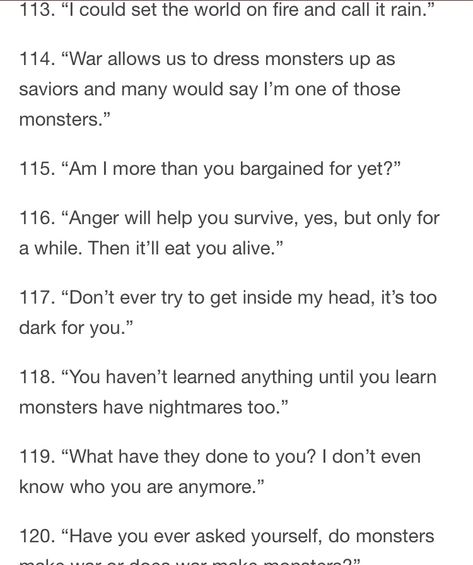 Make war or does war make monsters Raw Quotes, Raw Lines, Story Writing Prompts, Book Prompts, Writing Lines, Writing Dialogue Prompts, Dialogue Prompts, Writing Inspiration Prompts, Book Writing Inspiration