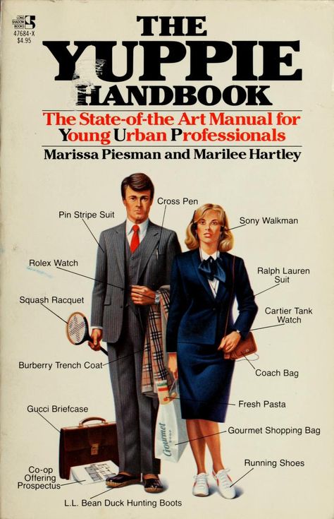 The Yuppie handbook : the state-of-the art manual for young urban professionals : Piesman, Marissa : Free Download, Borrow, and Streaming : Internet Archive Yuppie Fashion, Sue Johnson, Look 80s, Ralph Lauren Suits, Cross Pens, Tank Watch, Grace Jones, Burberry Trench, Burberry Trench Coat