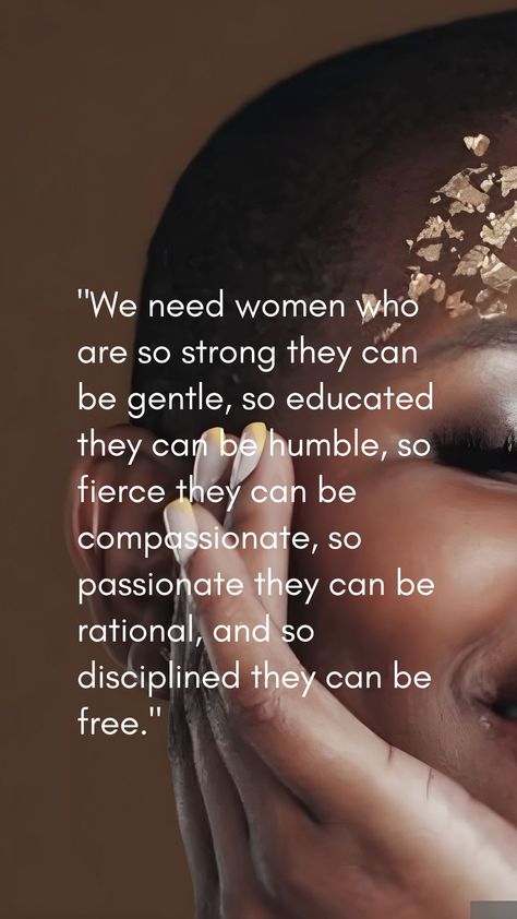 "We need women who are so strong they can be gentle, so educated they can be humble, so fierce they can be compassionate, so passionate they can be rational, and so disciplined they can be free." 
- Kavita Ramdas

Join Huevine Empowers Facebook Group Page! It's a community where empowered women are united! 

#empoweredwomen #detroit #spadetroit #huevine #spaservicesnearme Beauty Ritual Aesthetic, Woman Quotes Strong Wise Words, Fierce Woman Aesthetic, Empowered Woman Aesthetic, Humble Aesthetic, Soul Branding, 32 Year Old Woman, Educated Women, Woman Motivation