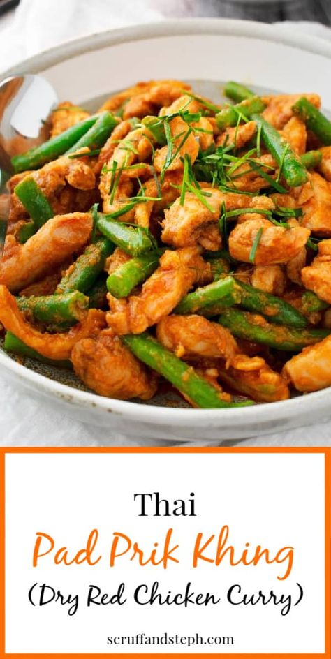 Pad Prik Khing (Thai Dry Red Chicken Curry) - Scruff & Steph Prik Khing Recipe, Pad Prik, Red Chicken Curry, Balinese Food, Chicken And Green Beans, Easy Thai Recipes, Thai Food Menu, Healthy Thai Recipes, Red Curry Chicken