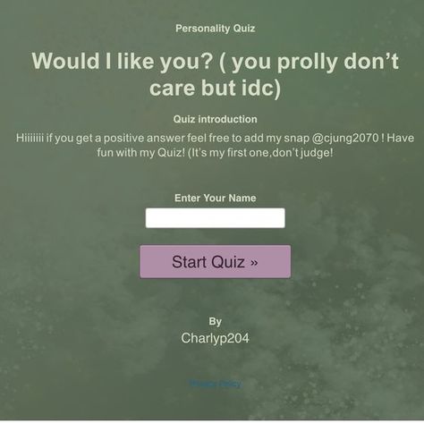 Hiiiiiii if you get a positive answer feel free to add my snap @cjung2070 ! Have fun with my Quiz! (It’s my first one,don’t judge! Feeling Judged, Silly Quizzes, Make Friends Online, Add Me On Snap, Fun Websites, Random Quizzes, Interesting Quizzes, When Youre Feeling Down, Fun Quizzes To Take