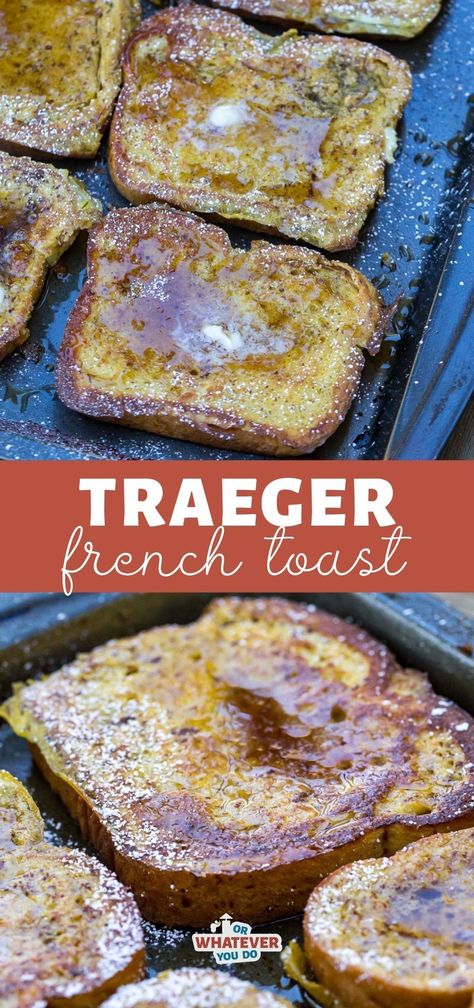 Traeger Brunch Recipes, Treager Breakfast Recipes, Things To Cook On A Smoker, Grilled French Toast, Breakfast Smoker Recipes, Breakfast On Grill, Pellet Grill Breakfast Recipes, Traeger Griddle Recipes, Traeger Breakfast Recipes