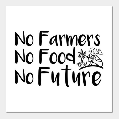 Farmer Quotes, Future Wall, Farm Quotes, Etsy Quotes, No Future, Support Local Farmers, Short Words, Food Quotes, Support Local