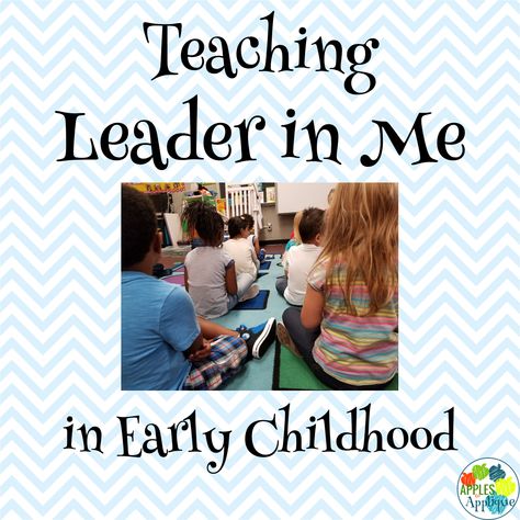 Teaching Leader in Me in Early Childhood | Apples to Applique Leader In Me Preschool, Leader In Me Kindergarten, Leader In Me Classroom Ideas, Class Mission Statement, Teacher Board, Life Coach Training, Whole Brain Teaching, Future Job, Leader In Me