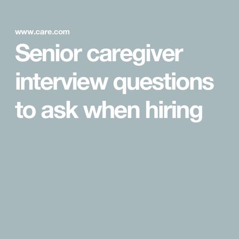 Senior caregiver interview questions to ask when hiring Bradley University, Senior Caregiver, Interview Questions To Ask, Care Giver, Best Match, Activities Of Daily Living, Memory Problems, Nursing Programs, Clinical Psychologist