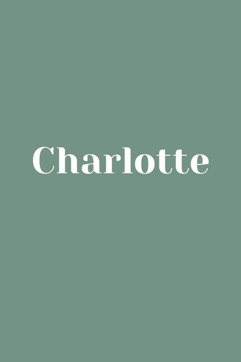 Charlotte - Baby Name - Names That Start With C Charlotte Name, Supernatural Au, Michael Supernatural, Leavers Shirt, Charlotte Baby, Place Names, Baby Name, Winchester, Baby Names