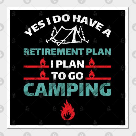 Retirement Camping Theme, 65th Birthday Party Ideas, Retirement Party Themes, Camping Funny, Retirement Party Decorations, Camping Quotes, Funny Retirement, Retirement Plan, Retirement Humor