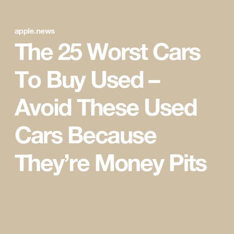 The 25 Worst Cars To Buy Used – Avoid These Used Cars Because They’re Money Pits Cars To Buy, Money Pit, High End Brands, Save Your Money, Save You, Used Cars, Saving Money, Money, Cars