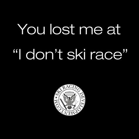 Skiing love Skiing Quotes For Instagram, Ski Racing Quotes, Skiing Quotes, Snowboarding Pictures, Race Quotes, Skiing Humor, Ski Meme Funny, Skiing Memes, Xc Ski