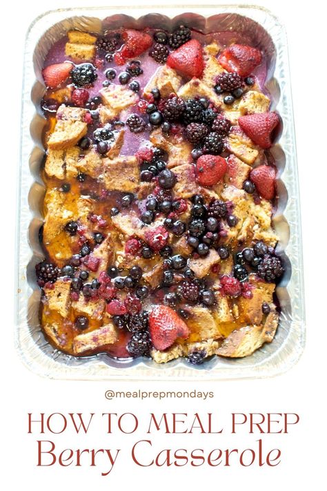 Casserole Meal Prep, Casserole Meal, Berry Casserole, Berry French Toast Casserole, Fruity Breakfast, Breakfast Casserole With Bread, Breakfast Casserole With Biscuits, Easy Breakfast Options, French Toast Casserole Overnight