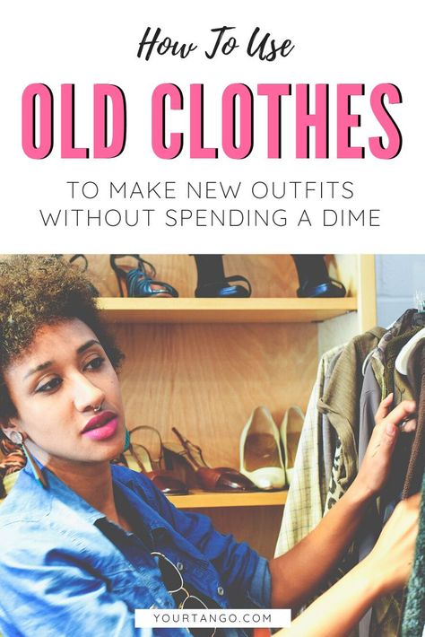 How To Use Old Clothes To Make New Outfits Without Spending A Dime | YourTango #reuse #fashion #sustainable How To Wear Vintage Clothes, How To Make Old Clothes Look New, How To Make New Outfits With Old Clothes, Revamp Old Clothes, How To Restyle Old Clothes, Repurposing Clothes Refashioning, How To Style Old Clothes, How To Repurpose Clothes, Styling Old Clothes