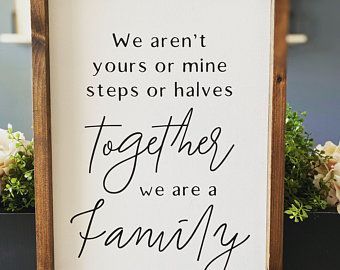 Family Quotes Blended, Blended Family Photo Wall Ideas, Blended Family Handprint Art, Not Step Not Half Just Family Sign, Blended Family Photo Wall, Family Quote Signs, Blended And Blessed Signs, Blended Family Home Decor, Blended Family Photo Ideas