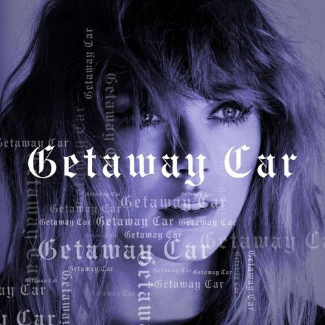 9. Getaway Car Getaway Car Taylor Swift, Taylor Poster, Reputation Taylor Swift, Era Aesthetic, Taylor Swift Song, Side Show, Selena And Taylor, Taylor Swif, Reputation Era