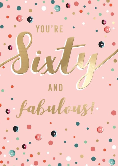 Female 60th Birthday Cards, 60th Birthday Wishes For Friend, Sixty Birthday Quotes, Happy 60 Birthday Wishes For Her, 60th Birthday Wishes For Women, Happy Birthday 60 Woman, 60th Birthday Images, Happy 60th Birthday Woman, 60th Birthday Cards For Ladies