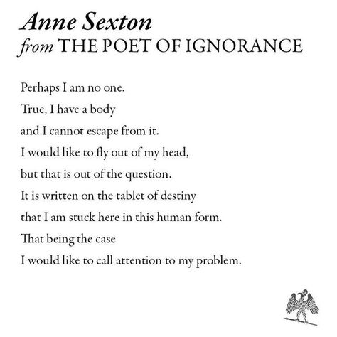 The Morning After I Myself Poem, Anne Sexton Poems, Anne Sexton Quotes, The Paris Review, Paris Review, Anne Sexton, American Poetry, Touching Words, Feelings Words