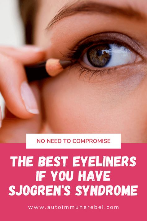 Sjogrens Syndrome Diet, Makeup For Sensitive Eyes, Lean And Green, Sjogrens Syndrome, Dry Eye, Spoonie Life, Best Eyeliner, Sensitive Eyes, Dry Eyes