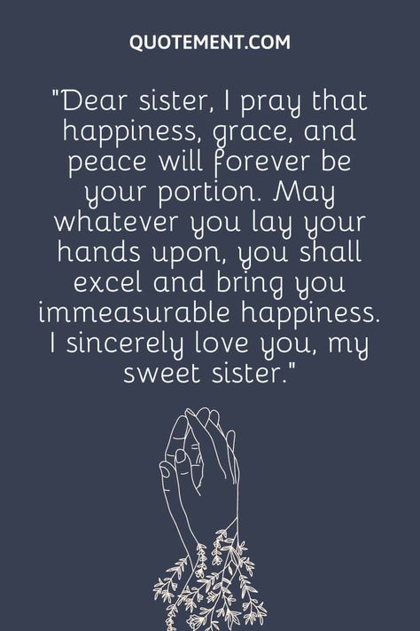 90 Most Beautiful Prayers For My Sister’s Protection Sister Blessings Quotes, Motivational Quotes For Sister, For My Sister, Birthday Prayers For Sister, Sister In Christ Quotes, To My Sister, To My Sister Quotes, Inspirational Sister Quotes, Birthday Text For Sister