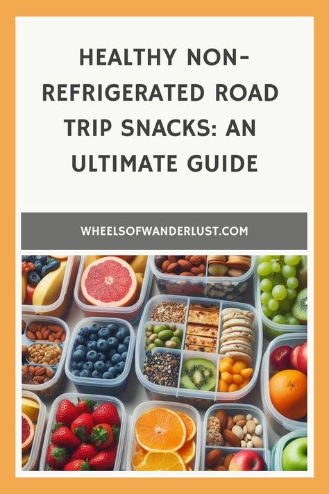 Healthy Non-Refrigerated Road Trip Snacks: An Ultimate Guide Protein Road Trip Snacks, Unrefrigerated Snacks, Healthy Snacks Roadtrip, Healthy Non Refrigerated Snacks, Snacks To Take On A Road Trip, High Protein Travel Snacks, Healthy Road Trip Snacks For Adults, Non Refrigerated Snacks, Healthy Snacks For Road Trips