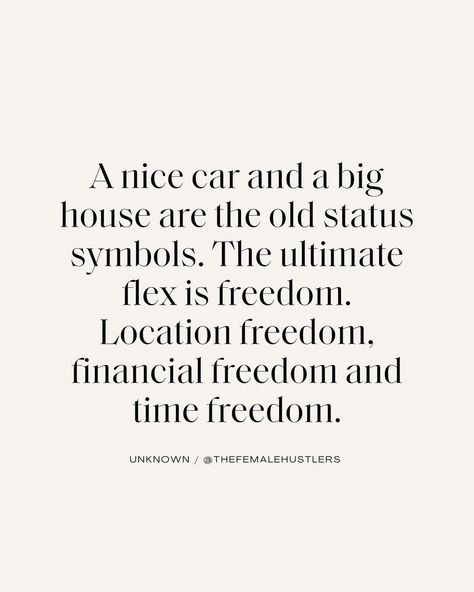 Time Freedom Quotes, The Female Hustlers, Female Hustlers, Financial Freedom Quotes, Location Freedom, Freedom Quotes, Wise Woman, Lifestyle Quotes, Time Freedom