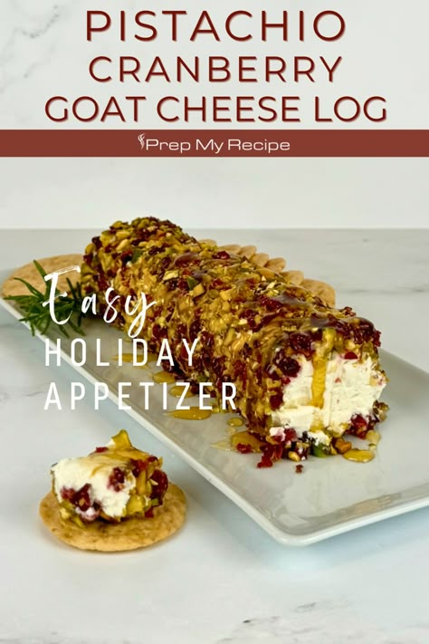 This Pistachio Cranberry Goat Cheese Log is a tasty and easy to prepare appetizer. Creamy goat cheese is rolled in crunchy toasted pistachios, sweet and tart dried cranberries, and drizzled with a touch of golden honey. This quick and easy appetizer takes only minutes to make, and can be made ahead! I’ve got a variety of great recipe variations on the website! To get the recipe & for recipe variations details, visit the website: PrepMyRecipe.com. Goat Cheese Rolled In Pistachios, Goat Cheese Log With Pistachios, Goat Cheese And Pistachios, Cranberry Pistachio Goat Cheese Log, Goat Cheese Log Appetizer, Goat Cheese Pistachio Honey, Goat Cheese Log Recipes, Fig And Goat Cheese Appetizer, Cranberry Goat Cheese Appetizer