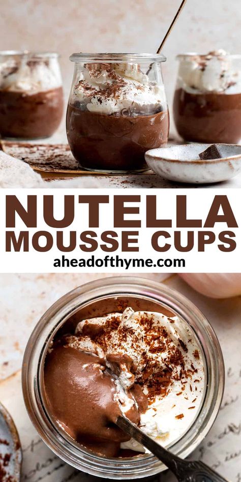 Nutella mousse cups are rich, creamy, airy, and delicious. Whipped together in just minutes with a handful of ingredients before it's ready to set in the refrigerator, this no bake dessert is easier to make than you think! With nutella as the main ingredient, this treat has it all — chocolately, nutty, sweet, and good. It stores well and is freezer-friendly. Perfect for Valentine's Day, Date Night, or any time you are want to serve something sweet. | aheadofthyme.com #nutella via @aheadofthyme Ways To Use Nutella, Easy Nutella Desserts No Bake, Nutella Easter Desserts, Nutella Mousse Cups, Nutella Chocolate Mousse, Deserts In A Cup Easy, Easy Personal Desserts, Nutella Dessert Cups, Nutella Marshmallow Recipes