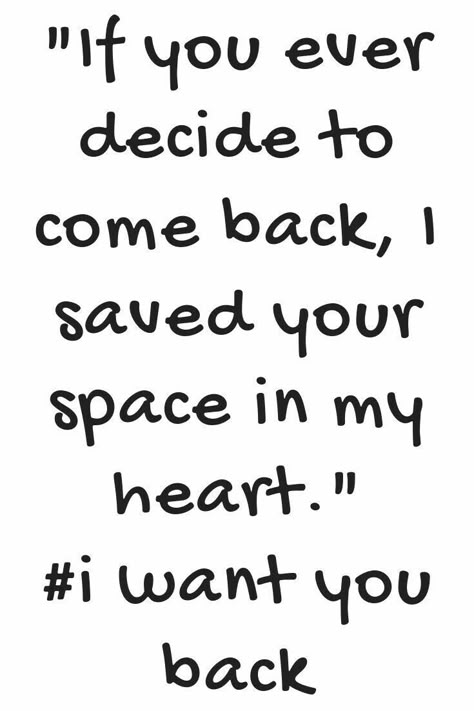 Want You Back Quotes, Come Back Quotes, I Miss You Quotes For Him, Missing You Quotes For Him, I Miss You Quotes, Missing You Quotes, I Wan, Soulmate Quotes, Want You Back