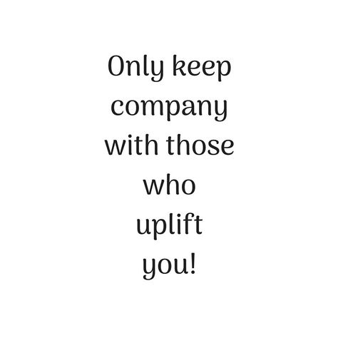 Empowering Quotes - Only keep company with those who uplift you Making Memories Quotes, Strength Quotes For Women, Twix Cookies, The Company You Keep, Classy Quotes, Strength Quotes, Career Quotes, Important Quotes, Memories Quotes