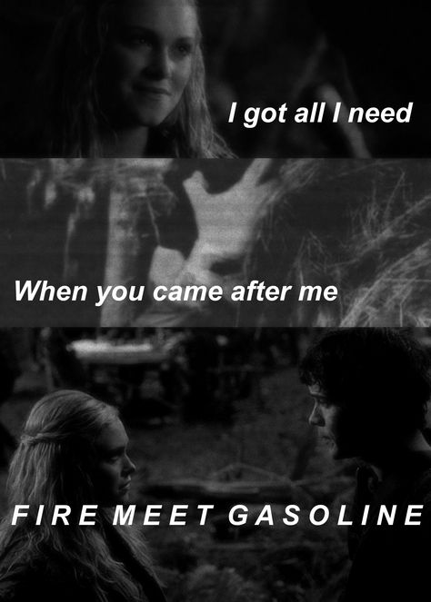 Fire Meet Gasoline - The 100 - Bellarke Music, Movie Posters, Quotes