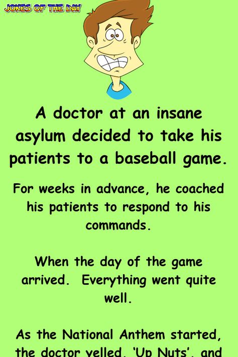 A doctor at an insane asylum decided to take his patients to a baseball game – Jokes Of The Day Game Day Quotes, Insane Asylum, Clean Funny Jokes, Witty One Liners, Funny Long Jokes, Clean Jokes, Short Jokes, Long Jokes, Short Jokes Funny