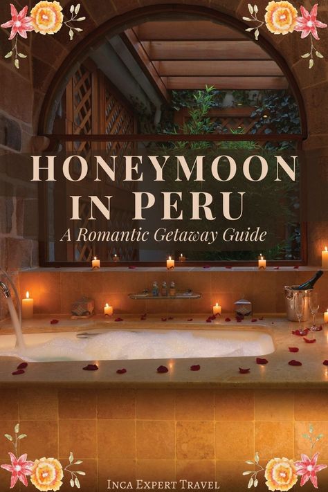 Honeymoon In Peru, South America Honeymoon, Peru Honeymoon, Honeymoon Rooms, Honeymoon Villas, Japan Honeymoon, Honeymoon On A Budget, Honeymoon Tips, Greece Honeymoon