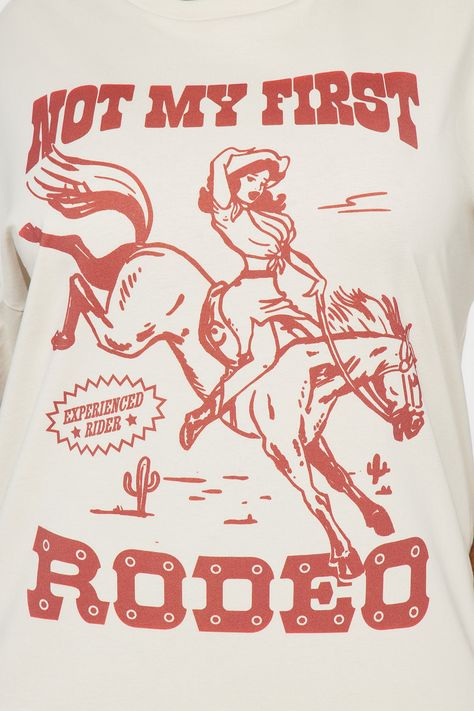 Available In Taupe. Crew Neck Short Sleeve Front Screen Stretch Disclaimer: Due To The Printing Process A Difference In Saturation May Occur. Each Garment Is Unique. 100% Cotton Imported | Not My First Rodeo Graphic Tee Shirt in Taupe size XL by Fashion Nova Rodeo Graphic Design, Cowboy Tshirt Designs, In My Era Shirt, Rodeo Sayings, Rodeo Tshirt, Not My First Rodeo, Taupe Fashion, My First Rodeo, Sleep Clothes