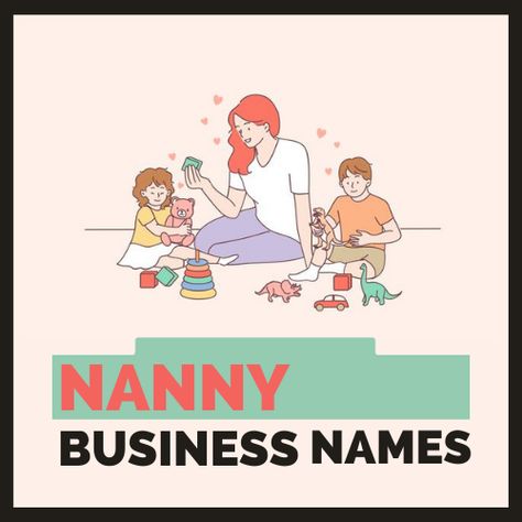 Nanny Business Names, Nanny Business Name ideas Nanny Agency Business Plan, Housekeeping Business, Good Names, Daycare Names, Nanny Agency, Catchy Name, Business Name Ideas, Buisness Cards, Catchy Names