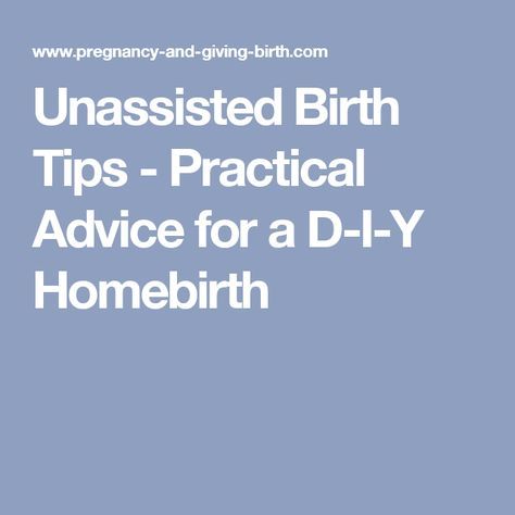 Unassisted Homebirth, Unassisted Birth, Birth Advice, Midwife Birth, Birth Tips, Midwifery Student, Healthy Birth, Pregnancy Labor, Mama Natural