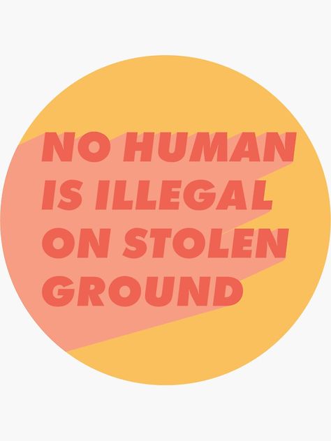 Protest Ideas, No One Is Illegal, No Human Is Illegal, Pray For Us, Watch Party, Product Ideas, Coloring Stickers, Pink And Yellow, Craft Fair