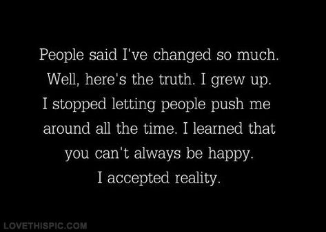 People say I have changed quotes quote happy quotes happiness quotes quotes and sayings image quotes picture quotes Ive Changed Quotes, I've Changed Quotes, Changed Quotes, Ive Changed, People Change Quotes, I Have Changed, Quotes Happiness, I've Changed, Quote Happy