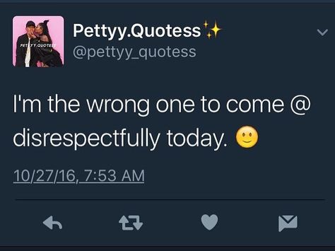 Disrespectful Men, Men Tweets, Petty Quotes, Realist Quotes, Memes Of The Day, Talking Quotes, Queen Quotes, Real Talk Quotes, Real Quotes